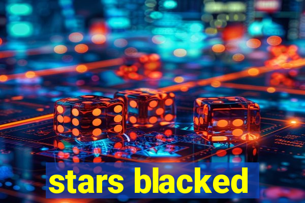 stars blacked