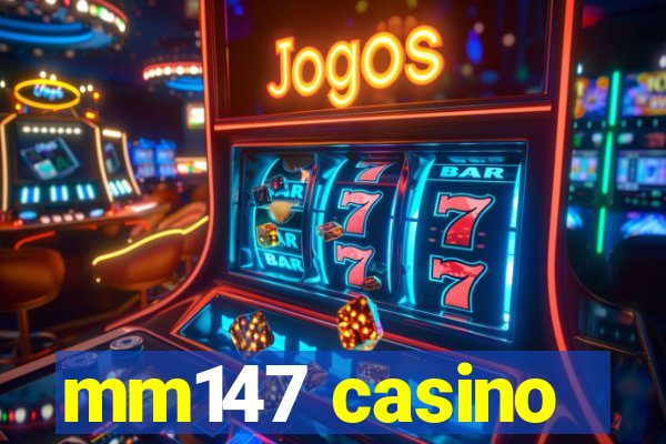 mm147 casino