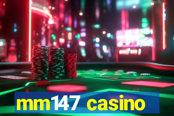 mm147 casino