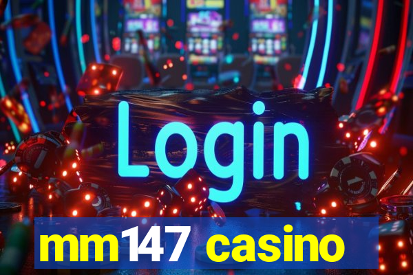 mm147 casino