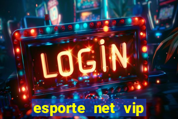 esporte net vip bet apostas