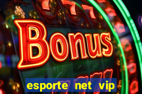 esporte net vip bet apostas