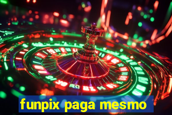 funpix paga mesmo