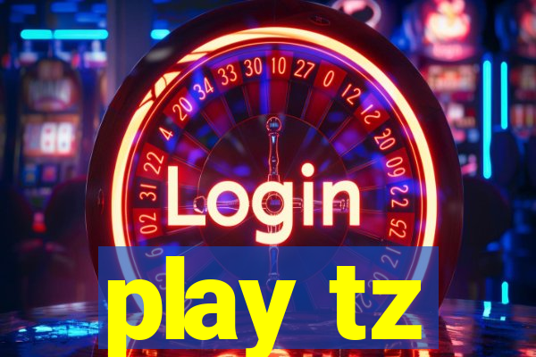 play tz