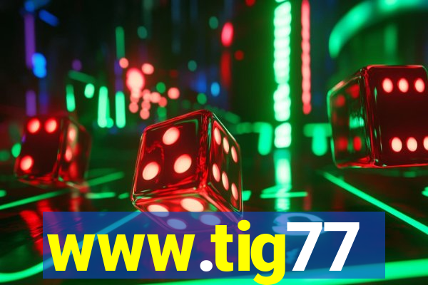 www.tig77