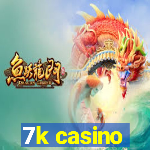 7k casino