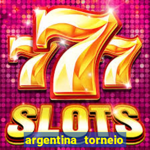 argentina torneio betano tabela