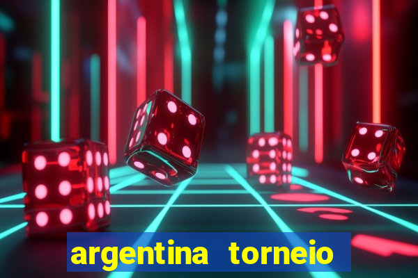 argentina torneio betano tabela