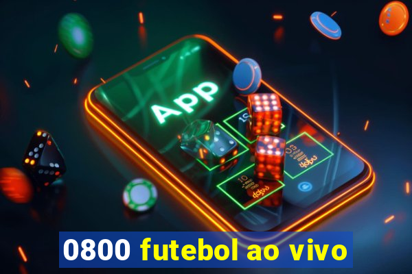 0800 futebol ao vivo