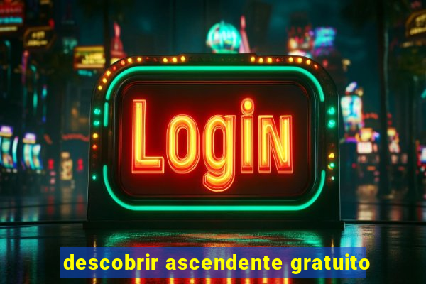 descobrir ascendente gratuito