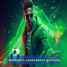 descobrir ascendente gratuito