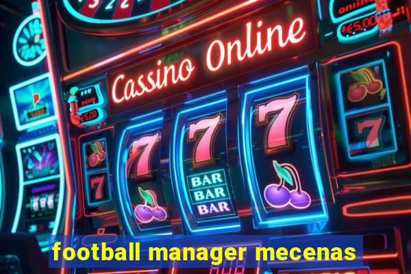 football manager mecenas