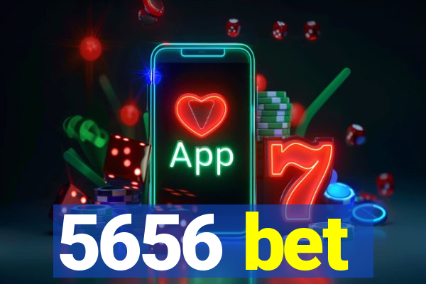 5656 bet