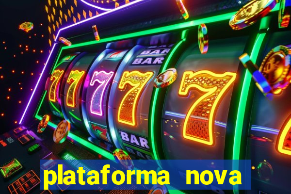 plataforma nova pagando bem