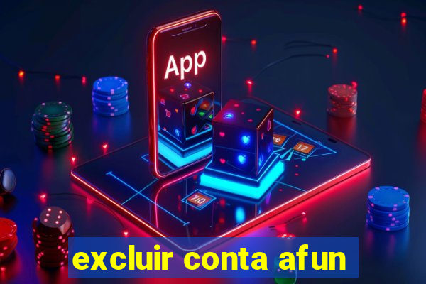 excluir conta afun