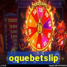 oquebetslip