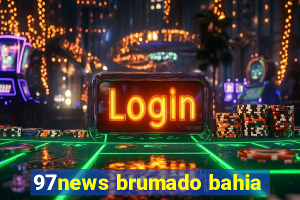 97news brumado bahia