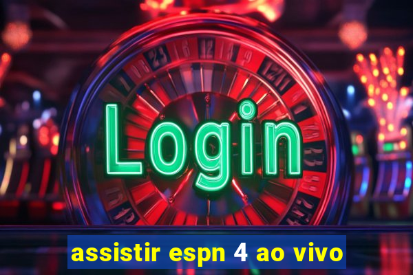 assistir espn 4 ao vivo