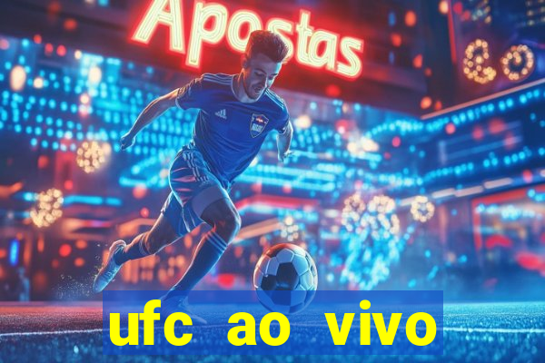 ufc ao vivo assistir online