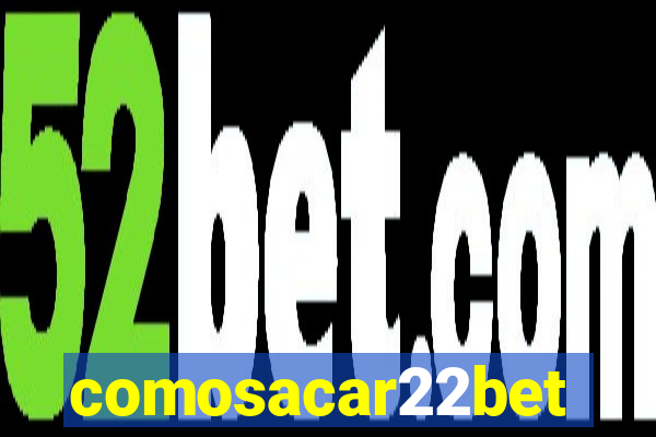 comosacar22bet