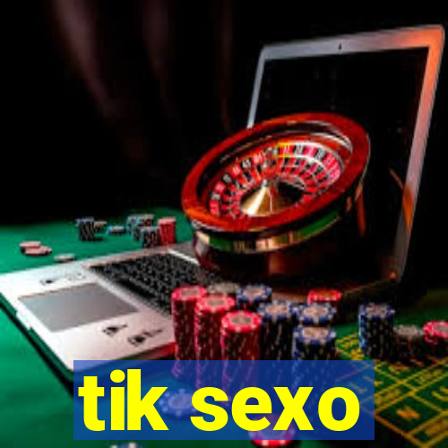 tik sexo