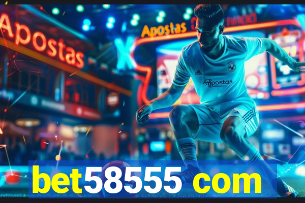 bet58555 com