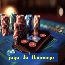 jogo do flamengo ao vivo multicanais