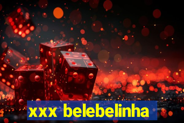 xxx belebelinha