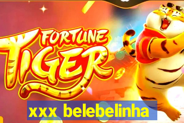 xxx belebelinha