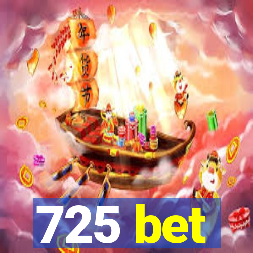 725 bet