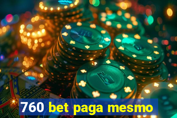 760 bet paga mesmo