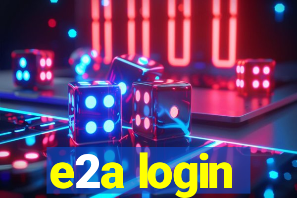 e2a login