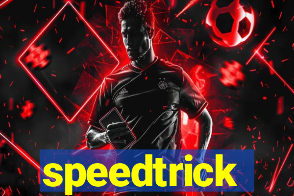 speedtrick