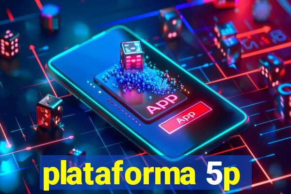 plataforma 5p