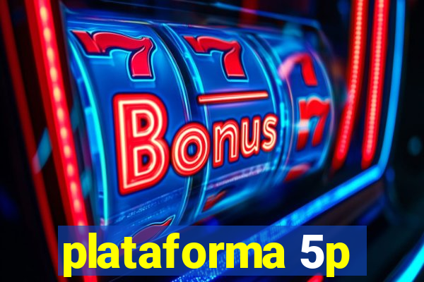 plataforma 5p