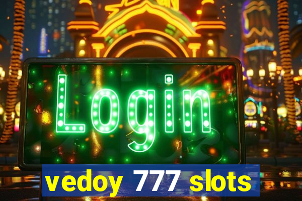 vedoy 777 slots