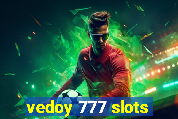 vedoy 777 slots