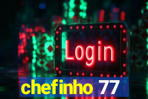 chefinho 77