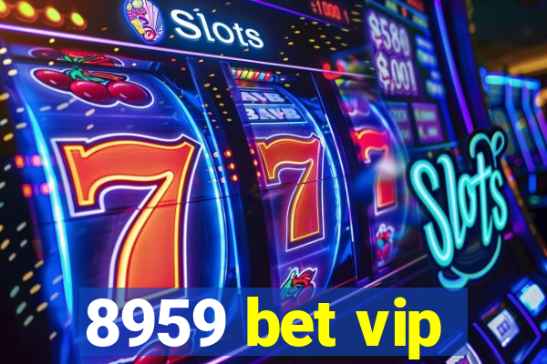 8959 bet vip