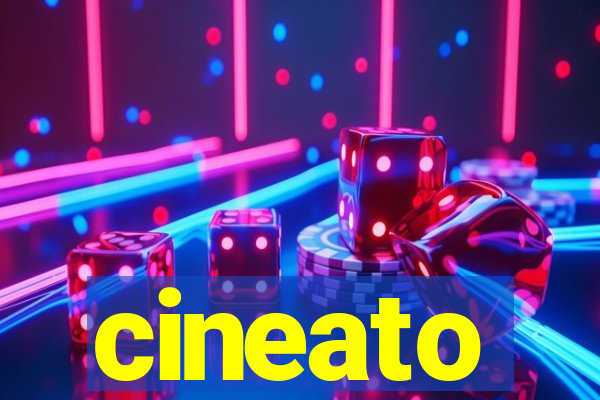 cineato