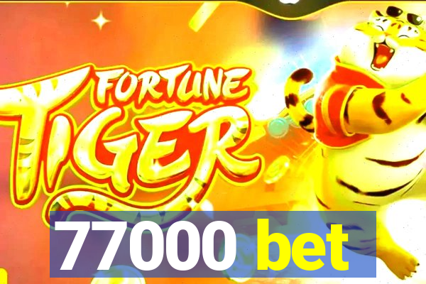 77000 bet