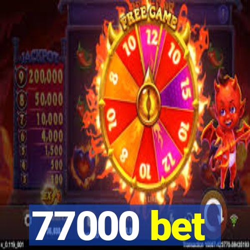 77000 bet