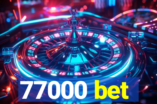 77000 bet