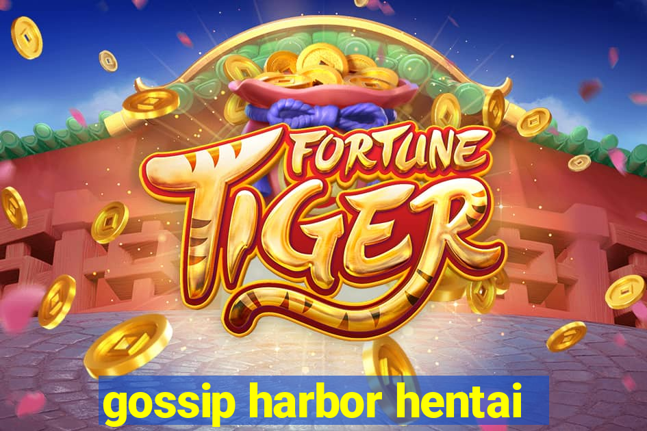 gossip harbor hentai