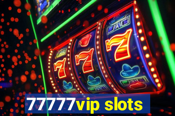 77777vip slots