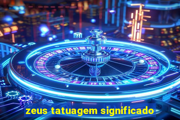 zeus tatuagem significado