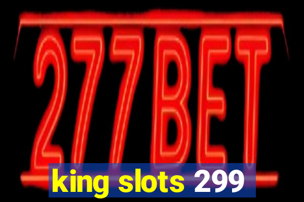 king slots 299