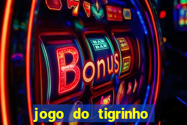 jogo do tigrinho falso para brincar