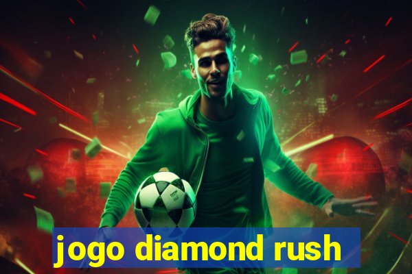 jogo diamond rush