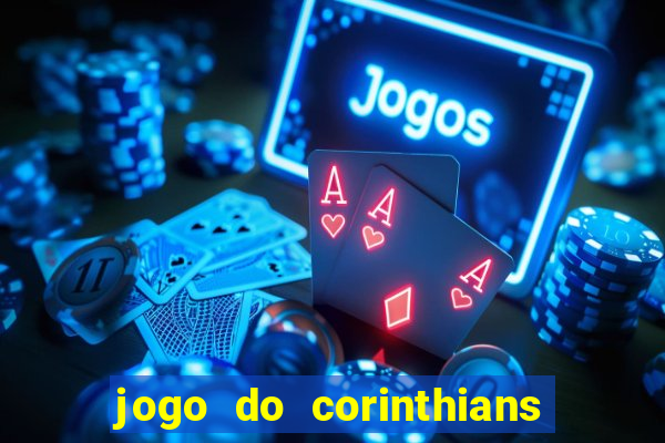 jogo do corinthians ao vivo multicanal